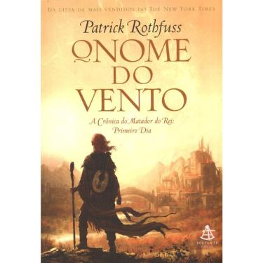 Imagem de O Nome Do Vento - A Crônica Do Matador Do Rei - Primeiro Dia