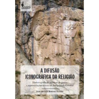 Imagem de A Difusão Iconográfica Da Religião: Historiografia De Políticas De Guerra E Representações Visuais Na Antiguidade Oriental