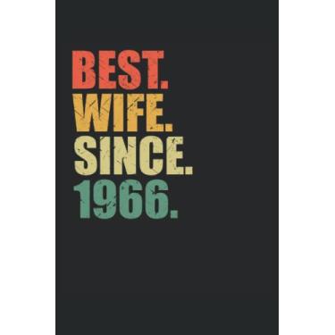 Imagem de Best wife since 1966 since 1966 married married married hired wedding day notebook 6x9 (about A5) 120 pages lined: Best wife since 1966 since 1966 ... office, school and university or university