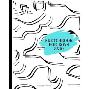 Imagem de sketchbook for boys 8x10: sketchbook for kids blank paper for drawing, sketchbook notebook for drawing. sketchbook journal 100 pages.