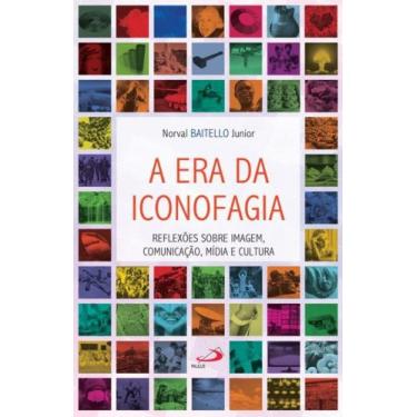 Imagem de A era da iconofagia - PAULUS EDITORA, 3
