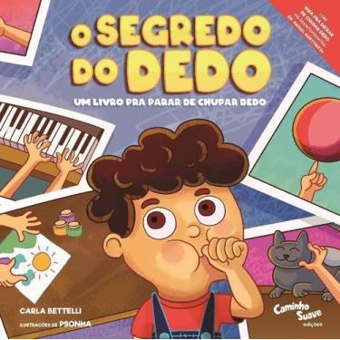 Imagem de Segredo do Dedo: Um Livro Pra Parar de Chupar Dedo - CAMINHO SUAVE, So