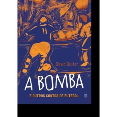 Imagem de A Bomba e Outros Contos de Futebol - MÓRULA EDITORIAL