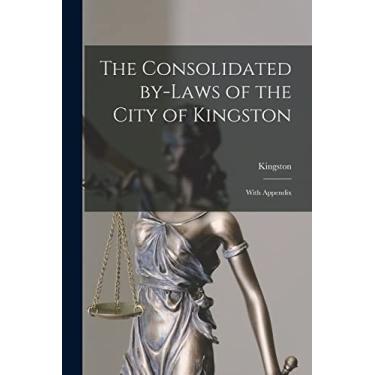 Imagem de The Consolidated By-laws of the City of Kingston [microform]: With Appendix