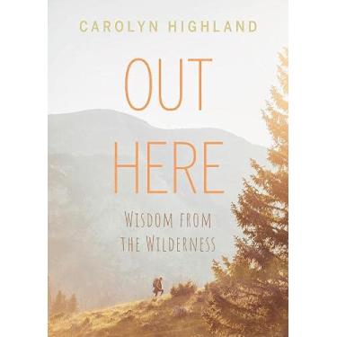 Imagem de Out Here: Wisdom from the Wilderness