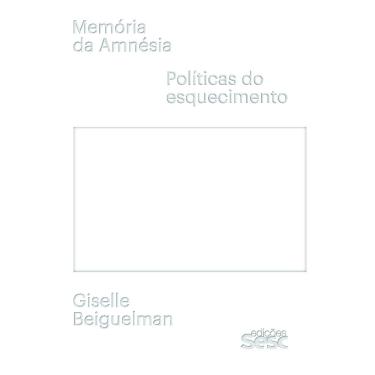 Imagem de Livro - Memória da amnésia: Políticas do esquecimento