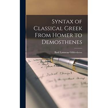 Imagem de Syntax of Classical Greek From Homer to Demosthenes
