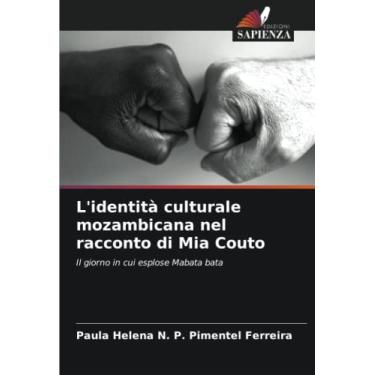 Imagem de L'identità culturale mozambicana nel racconto di Mia Couto: Il giorno in cui esplose Mabata bata