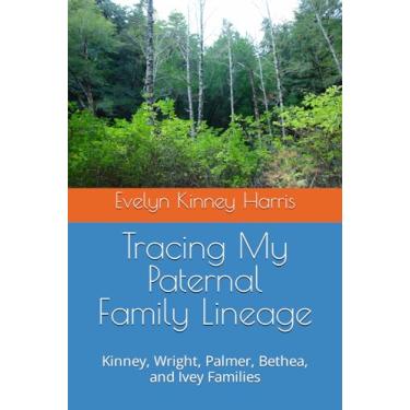 Imagem de Tracing My Paternal Family Lineage: Kinney, Wright, Palmer, Bethea, and Ivey Families