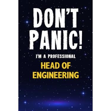 Imagem de Don't Panic! I'm A Professional Head of Engineering: Customized 100 Page Lined Notebook Journal Gift For A Busy Head of Engineering: Far Better Than A Throw Away Greeting Card.