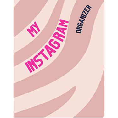 Imagem de My Instagram Organizer: 52 Weeks Instagram Post Planner, Goals & Content Calendar - Become an Influencer Online | Marketing Strategy & Communication | Become Successful on Insta