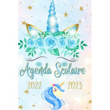 Imagem de AGENDA SCOLAIRE 2022-2023: LICORNE | Agenda girly Pour Toute l'année scolaire | Organisateur Journalier | Idéal pour étudiant (école primaire, ... de 207 Pages | Format Pratique 6x9 Pouces