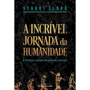 Imagem de Livro - A incrível jornada da humanidade: A História contada através das estrelas