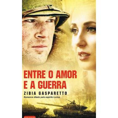 Imagem de Entre o Amor e a Guerra - Romance Psicografado - VIDA E CONSCIENCIA