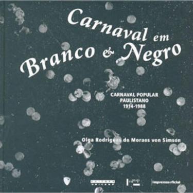 Imagem de Carnaval Em Branco E Negro - Carnaval Popular Paulistano 1914-1988