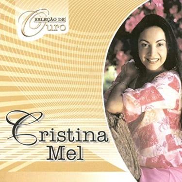 Imagem de CD Cristina Mel Seleção de Ouro Volume 2