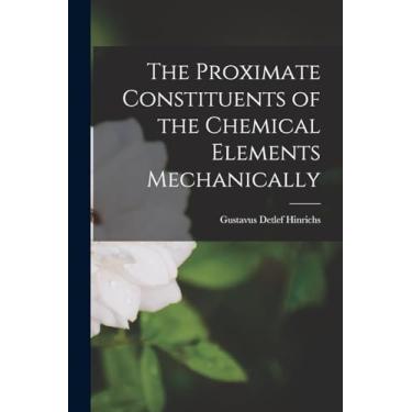 Imagem de The Proximate Constituents of the Chemical Elements Mechanically