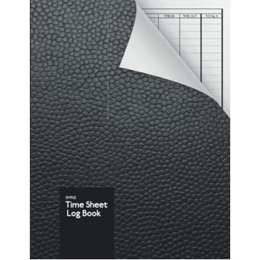 Imagem de Livro de registro de folha de tempo simples: registro de tempo de funcionários | folha de entrada e saída | 120 páginas com modelo | folha de horários | livro de registro de tempo de trabalho | Horas de trabalho | 21,5 x 28 cm