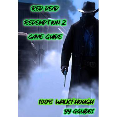 Imagem de Red Dead Redemption 2 - RDR 2 Complete Game Guide Walkthough (English Edition)