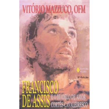 Imagem de Francisco De Assis E O Modelo De Amor Cortês-Cavaleiresco - Elementos Cavaleirescos Na Personalidade