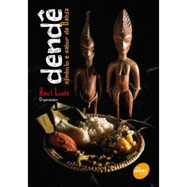 Imagem de Livro - Dendê : Símbolo e sabor da Bahia