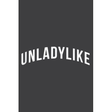 Imagem de Unladylike Feminist_1.pdf: Journal/Ruled Notebook with Premium Paper, Inner Pocket, with 6" x 9", 120 Pages.