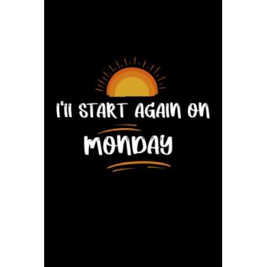 Imagem de I'll START AGAIN ON MONDAY DAILY PLANNER: Undated, One page per day
