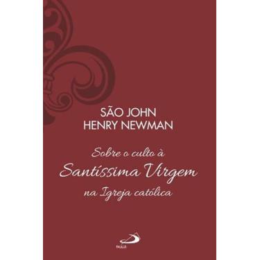 Imagem de Sobre o Culto à Santíssima Virgem na Igreja Católica - PAULUS EDITORA,