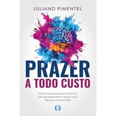 Imagem de Prazer a Todo Custo: Como a Busca Excessiva por Dopamina tem Aprisiona