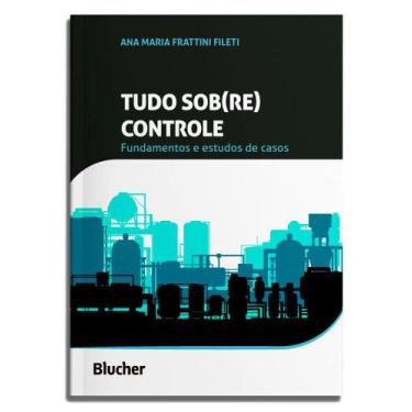 Imagem de Tudo Sob(Re) Controle - Fundamentos E Estudos De Casos - BLUCHER, 3