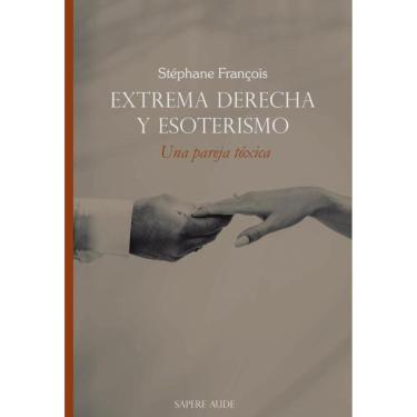 Imagem de Extrema derecha y esoterismo. Una pareja tóxica - Espanhol