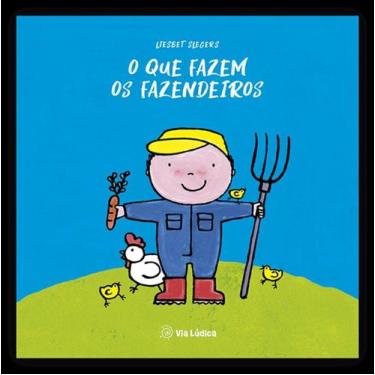 Imagem de Livro - O que fazem os fazendeiros