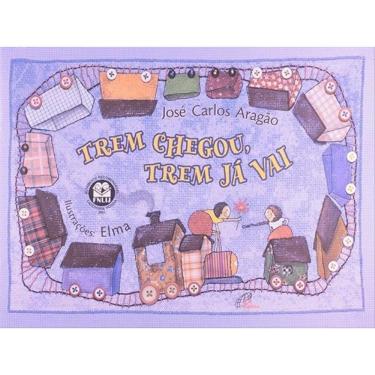 Imagem de Trem Chegou, Trem Já Vai
