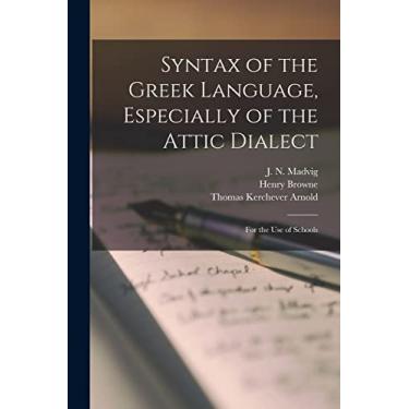 Imagem de Syntax of the Greek Language, Especially of the Attic Dialect: for the Use of Schools