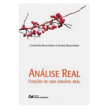 Imagem de Livro - Análise Real: Funções de uma Variável Real - Lioudmila Bourchtein e Andrei Bourchtein