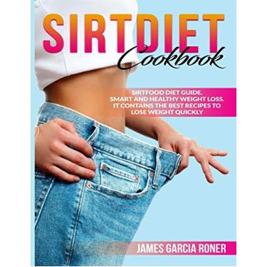 Imagem de Sirtdiet cookbook: Sirtfood diet guide Smart and healthy weight loss. It contains the best recipes to lose weight quickly