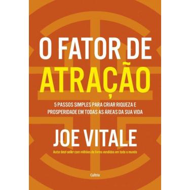 Imagem de O fator de atração: 5 passos simples para criar riqueza e prosperidade em todas as áreas da sua vida