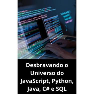 Imagem de Livro Desbravando o Universo do JavaScript, Python, Java, C e SQL - DU
