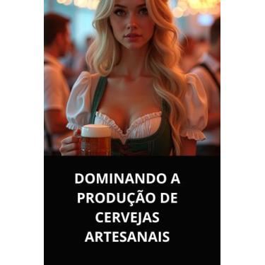 Imagem de Livro dominando a produção de cervejas artesanais - DUKE EDITORA