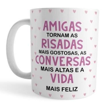 Imagem de Caneca Xicara Amigas Melhores Tornam Vida Mais Feliz - Voar Personaliz