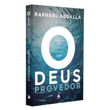 Imagem de O Deus Provedor - Desfrutando o Poder, o Amor e o Cuidado do Pai