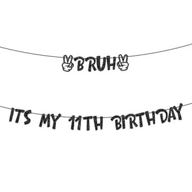Imagem de Bruh It's My 11th Birthday Banner Decorações de aniversário de 11 anos para meninos com glitter preto 11 placa de aniversário decorações de festa lembrancinhas e suprimentos para menina Bro I am 11