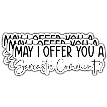Imagem de (3 peças) May I Offer You A Sarcastic Comment Sticker Funny Quote Decalques sarcásticos Adesivo de vinil à prova d'água para livros, laptops, telefone, garrafas de água, copo Kindle de 7,6 cm