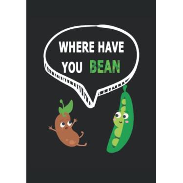 Imagem de Where have you Bean: Notebook DIN A4 COLUMN 120 Pages - 8.27" x 11.69" ( 21 x 29.7cm)|Bean Notebook| Funny Planner| Notebook for Bean Lovers