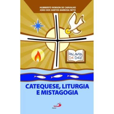 Imagem de Catequese, Liturgia E Mistagogia