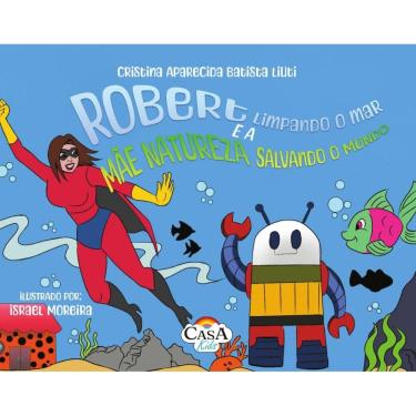 Imagem de Robert Limpando o Mar e a Mãe Natureza Salvando o Mundo