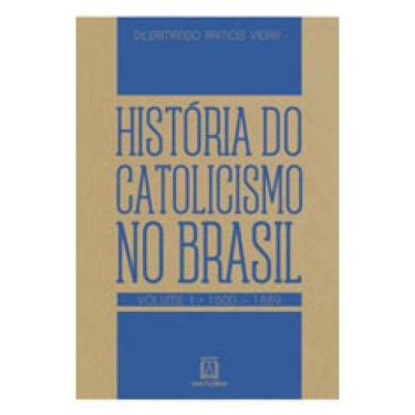 Imagem de História Do Catolicismo No Brasil - Volume 1 - (1500-1889)