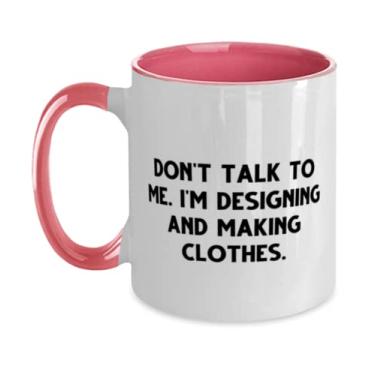 Imagem de Don't Talk to Me. I'm Designing and Making Clothes Caneca de dois tons 325 ml, ideia única para desenhar e fazer roupas presentes, copo para amigos