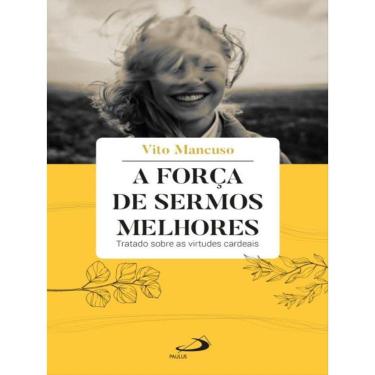 Imagem de A Força De Sermos Melhores