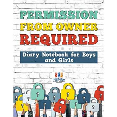 Imagem de Permission from Owner Required Diary Notebook for Boys and Girls